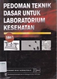 Pedoman teknik dasar untuk laboratorium kesehatan, edisi 2