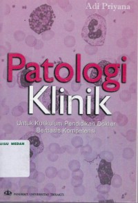 Patologi klinik : untuk kurikulum pendidikan dokter berbasis kompetensi