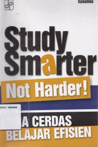 Study smarter not harder cara cerdas belajar efisien