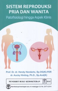 Sistem reproduksi pria dan wanita : patofisiologi hingga aspek klinis