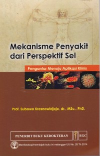 Mekanisme penyakit dari perspektif sel : pengantar menuju aplikasi klinis