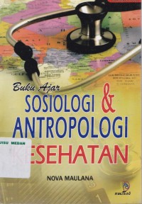 Buku ajar sosiologi & antropologi kesehatan
