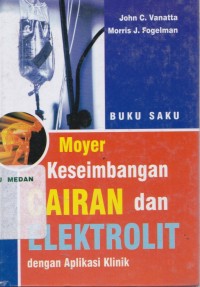 Buku saku Moyer keseimbangan cairan dan elektrolit dengan aplikasi klinik