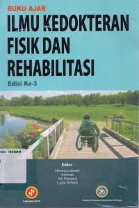 Buku ajar ilmu kedokteran fisik dan rehabilitasi edisi ke-3