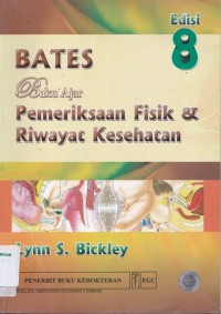 Buku ajar pemeriksaan fisik & riwayat kesehatan Bates edisi 8