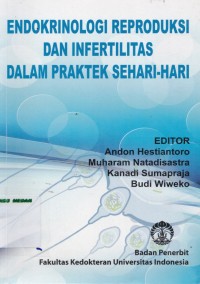 Endokrinologi reproduksi dan infertilitas dalam praktek sehari-hari