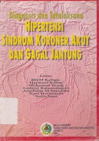 Diagnosis dan tatalaksana hipertensi, sindrome koroner akut dan gagal jantung