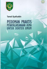 Pedoman praktis penatalaksanaan asma untuk dokter umum