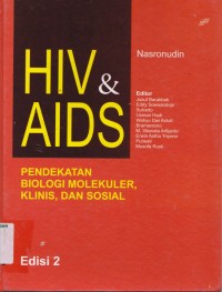 HIV & AIDS pendekatan biologi molekuler, klinis, dan sosial edisi 2