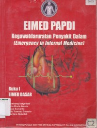 EIMED PAPDI kegawatdaruratan penyakit dalam (emergency in internal medicine) Buku 1 EIMED DASAR