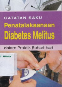 Catatan saku penatalaksanaan diabetes melitus dalam praktek sehari-hari