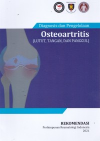 Diagnosis dan pengelolaan osteoartritis (lutut, tangann dan panggul)