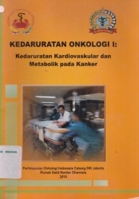 Kedaruratan onkologi I : kedaruratan kardiovaskular dan metabolik pada kanker