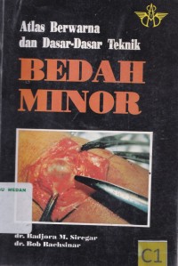 Image of Atlas berwarna dan dasar-dasar teknik bedah minor