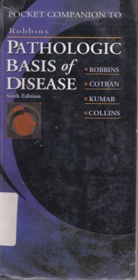 Pocket companion to Robbins pathologic basic of diseases sixth edition