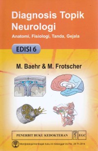 Diagnosis topik neurologi : anatomi, fisiologi, tanda, gejala edisi 6