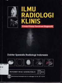 Ilmu radiologi klinis : Prinsip-prinsip pencitraan diagnostik