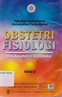 Obstetri fisiologi : ilmu kesehatan reproduksi edisi 2
