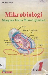 Mikrobiologi : menguak dunia mikroorganisme jilid 1