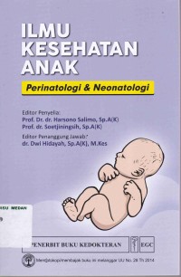 Ilmu kesehatan anak : perinatologi & neonatologi